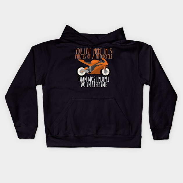 Motorcycle live on a motorcycle Kids Hoodie by maxcode